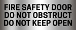 Fire Safety Door - Do Not Obstruct - Do Not Keep Open - Aluminium