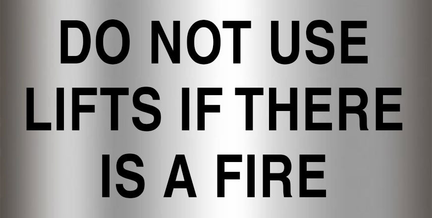 Do Not Use Lifts If There Is A Fire- Aluminium