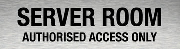 Server Room Authorised Access Only - Aluminium Sign, Black Vinyl Text