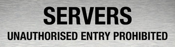 Servers Unauthorised Entry Prohibited - Aluminium Sign, Black Vinyl Text