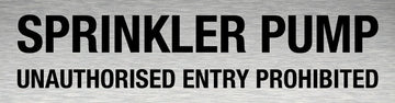 Sprinkler Pump Unauthorised Entry Prohibited - Aluminium Sign, Black Vinyl Text